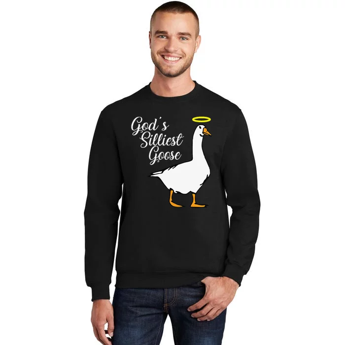 Funny God's Silliest Goose Tall Sweatshirt