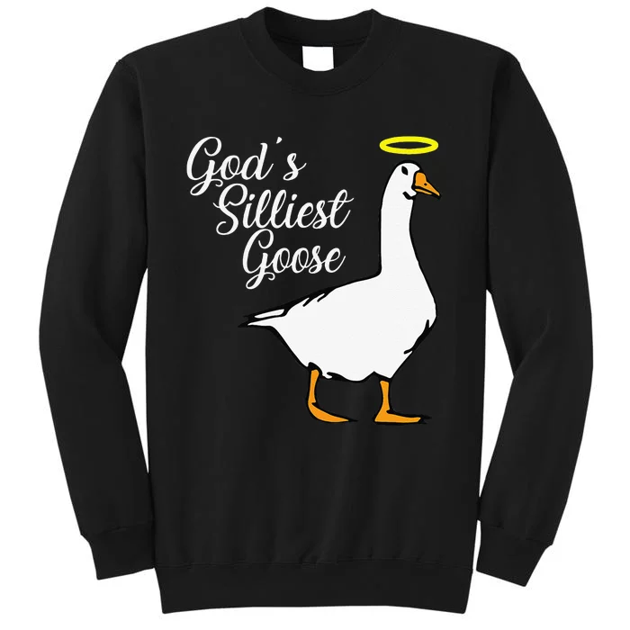 Funny God's Silliest Goose Tall Sweatshirt