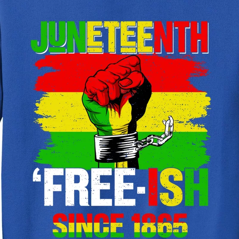 Freemeaningful Giftish Since 1865 Pan African American Flag Juneteenth Meaningfu Tall Sweatshirt