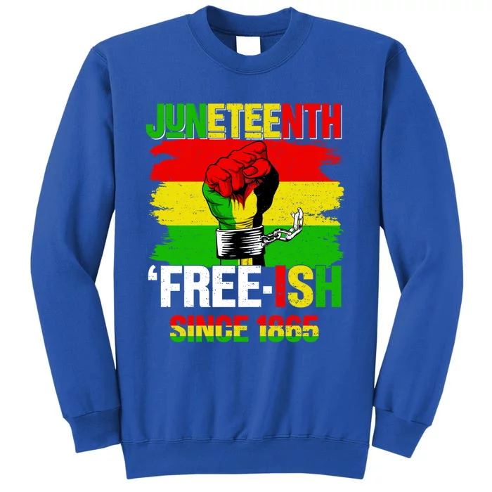 Freemeaningful Giftish Since 1865 Pan African American Flag Juneteenth Meaningfu Tall Sweatshirt