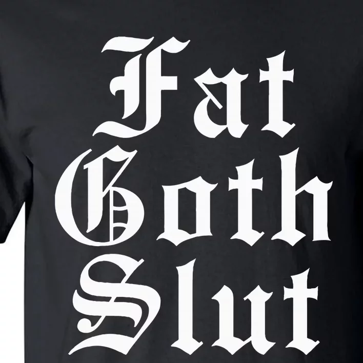 Fat Goth Slut Stylized Big Tall T-Shirt