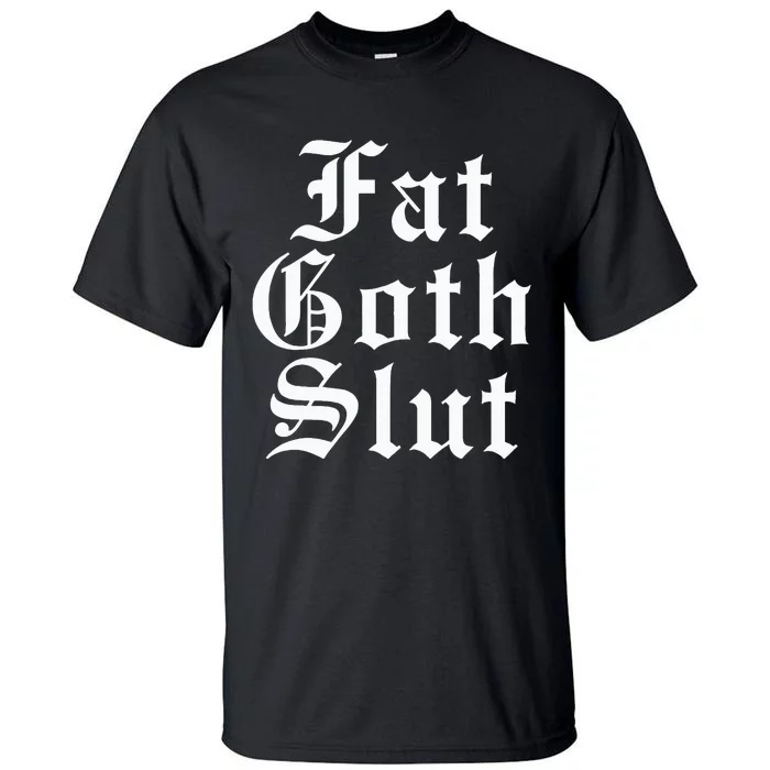 Fat Goth Slut Stylized Big Tall T-Shirt