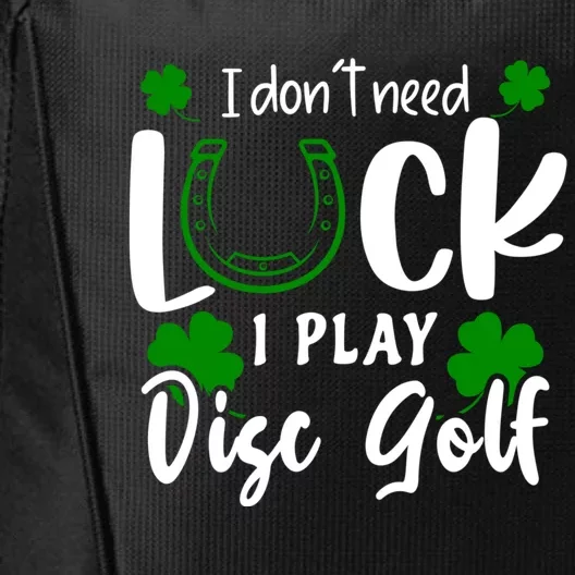 Frisbee Golf St Patricks Day Don't Need Luck Play Disc Golf Gift City Backpack