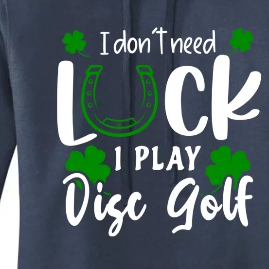 Frisbee Golf St Patricks Day Don't Need Luck Play Disc Golf Gift Women's Pullover Hoodie