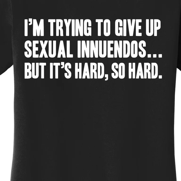 Funny Gift Sexual Innuendo Adult Humor Offensive Gag Gift Women's T-Shirt