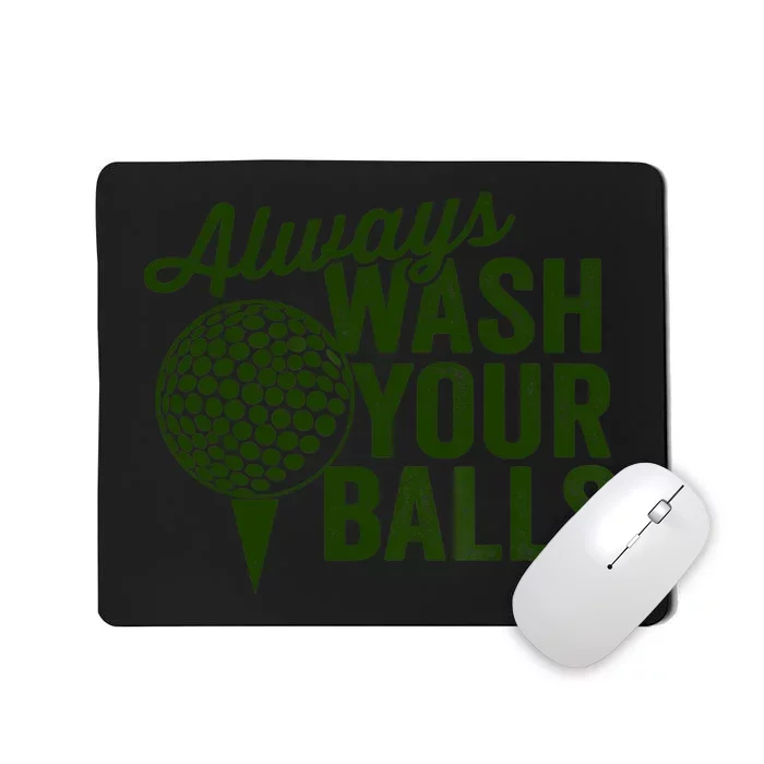 Funny Golf Shirt Always Wash Your Balls Golfing Fathers Day Mousepad