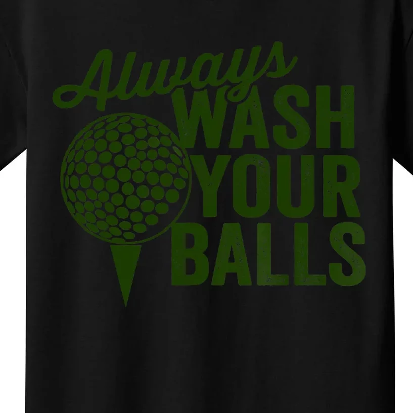 Funny Golf Shirt Always Wash Your Balls Golfing Fathers Day Kids T-Shirt