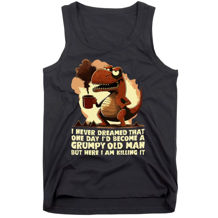 Funny Grumpy Tyranno Grumpy Old Man Tank Top