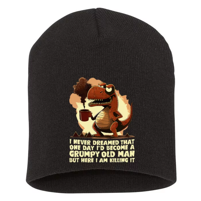 Funny Grumpy Tyranno Grumpy Old Man Short Acrylic Beanie