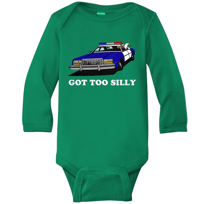 Funny Got Too Silly Goose Baby Long Sleeve Bodysuit