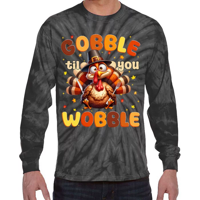 Funny Gobble Til You Wobble Thanksgiving Turkey Tie-Dye Long Sleeve Shirt