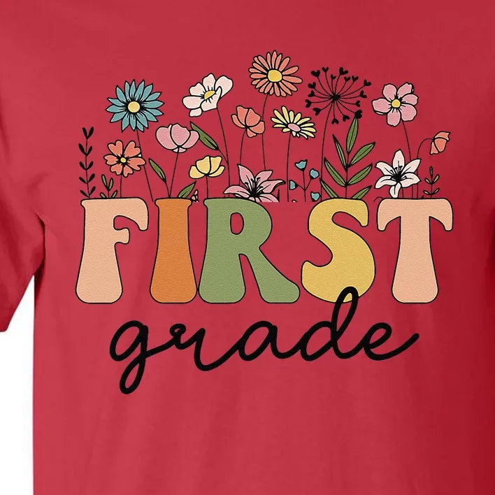 First Grade Teacher Wildflower Back To School Floral Outfits Tall T-Shirt