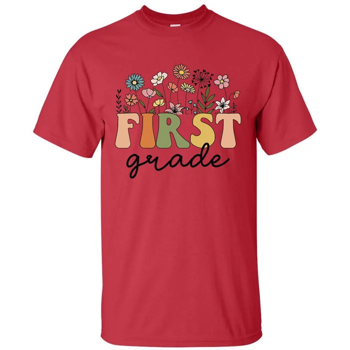 First Grade Teacher Wildflower Back To School Floral Outfits Tall T-Shirt