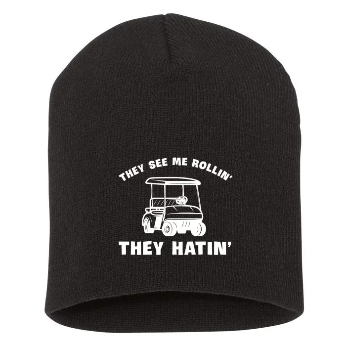 Funny Golfers They See Me Rollin They Hatin Golf Cart Short Acrylic Beanie