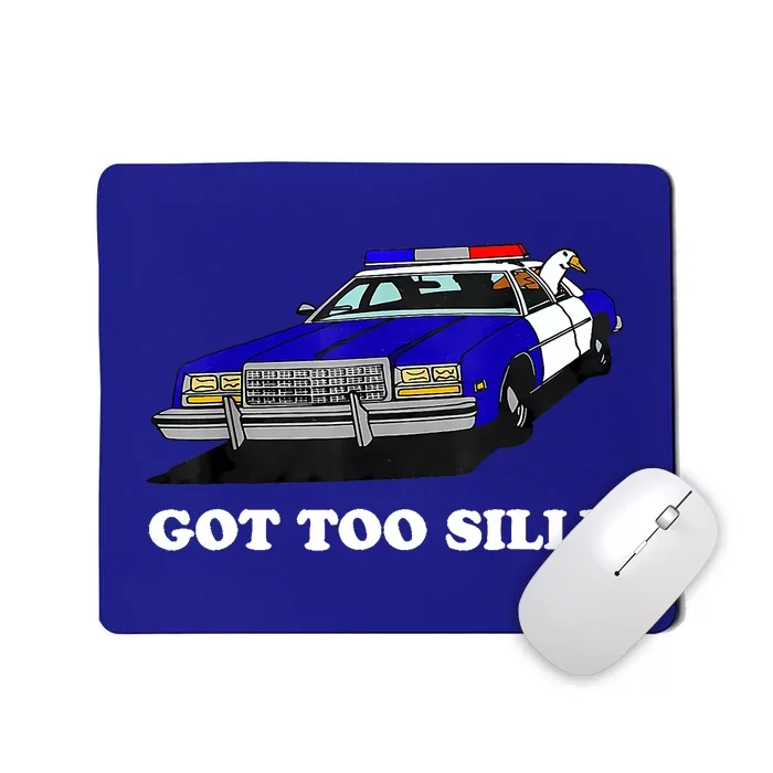 Funny Got Too Silly Goose Mousepad