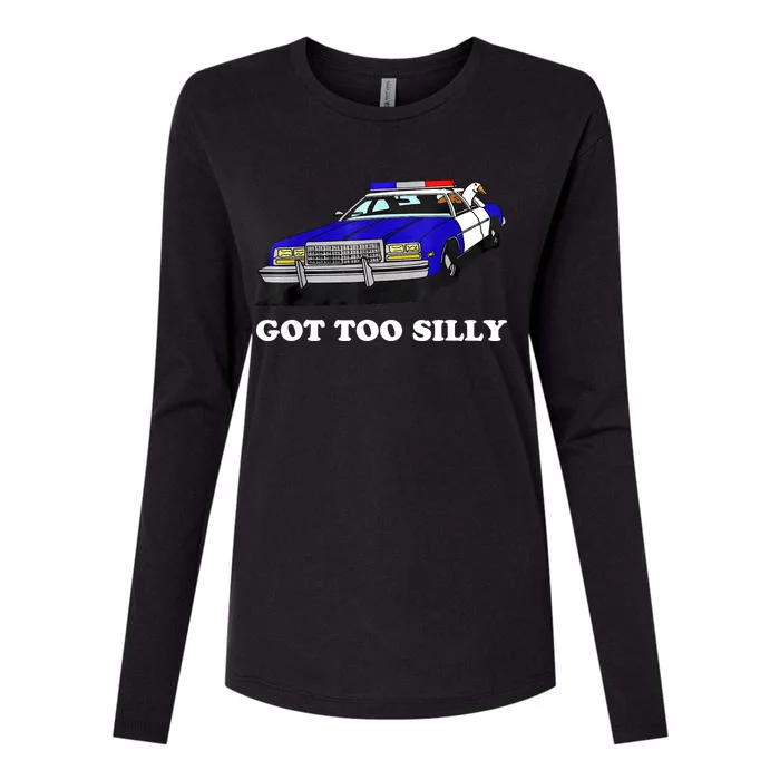 Funny Got Too Silly Goose Womens Cotton Relaxed Long Sleeve T-Shirt