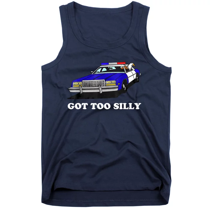 Funny Got Too Silly Goose Tank Top