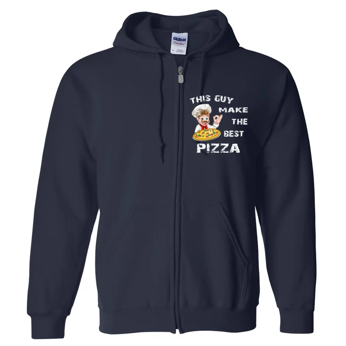 Funny Gift This Guy Makes The Best Pizza Full Zip Hoodie