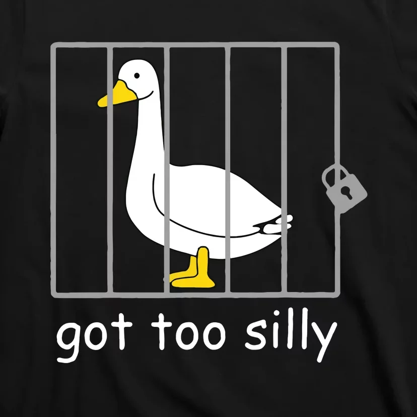 Funny Got Too Silly Women Silly Goose T-Shirt