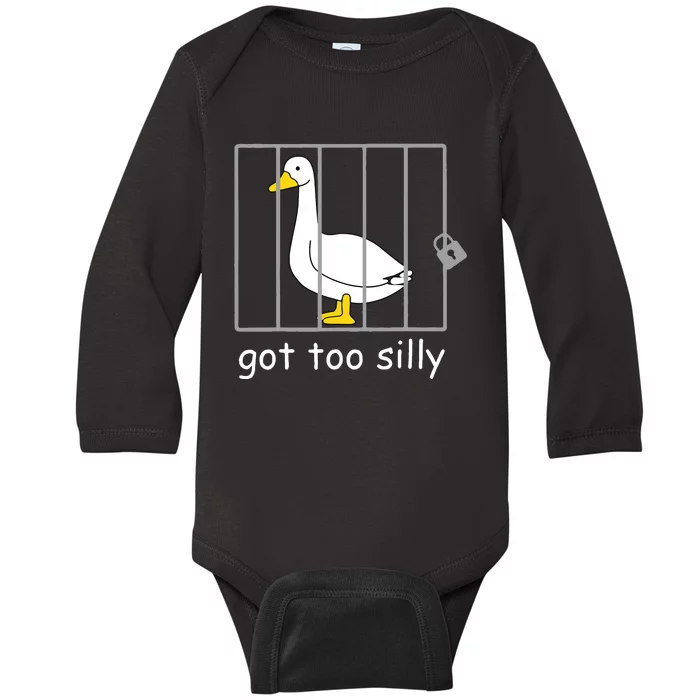 Funny Got Too Silly Women Silly Goose Baby Long Sleeve Bodysuit