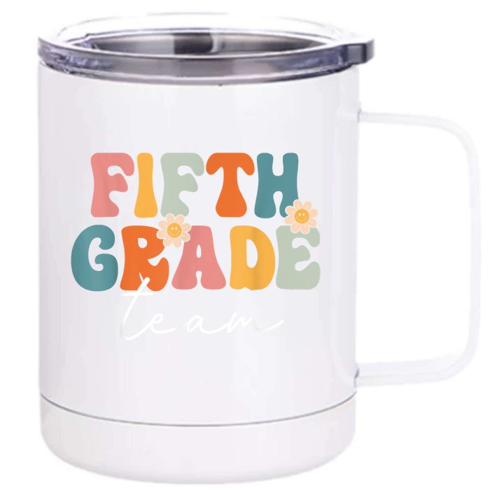 Fifth Grade Team Retro Groovy Back To School 5th Grade Front & Back 12oz Stainless Steel Tumbler Cup