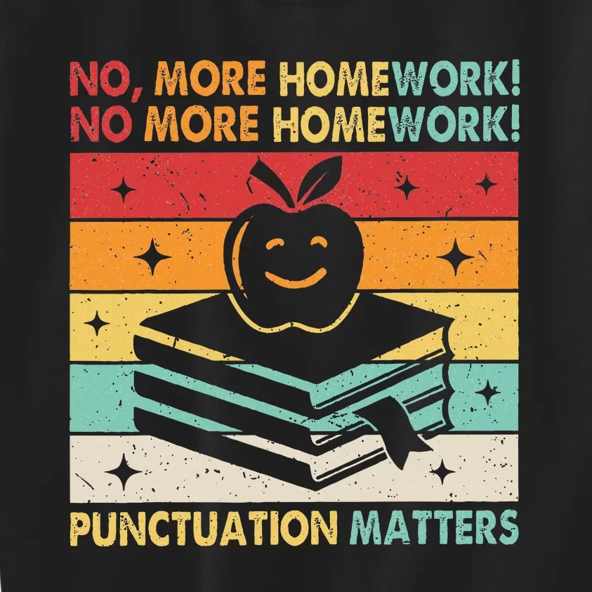 Funny Grammar Teacher No More Homework Punctuation Matters Kids Sweatshirt