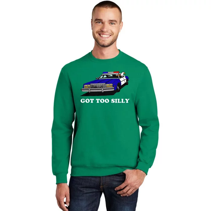 Funny Got Too Silly Goose Sweatshirt