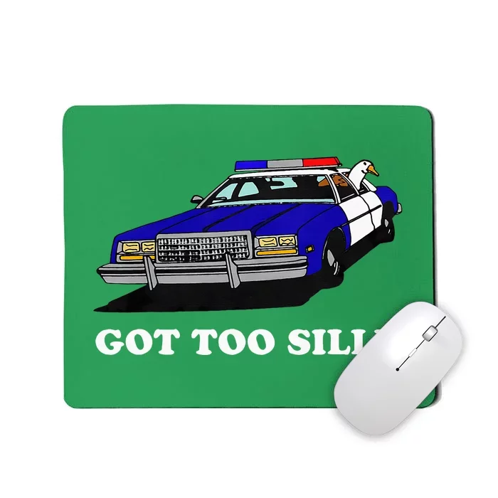 Funny Got Too Silly Goose Mousepad