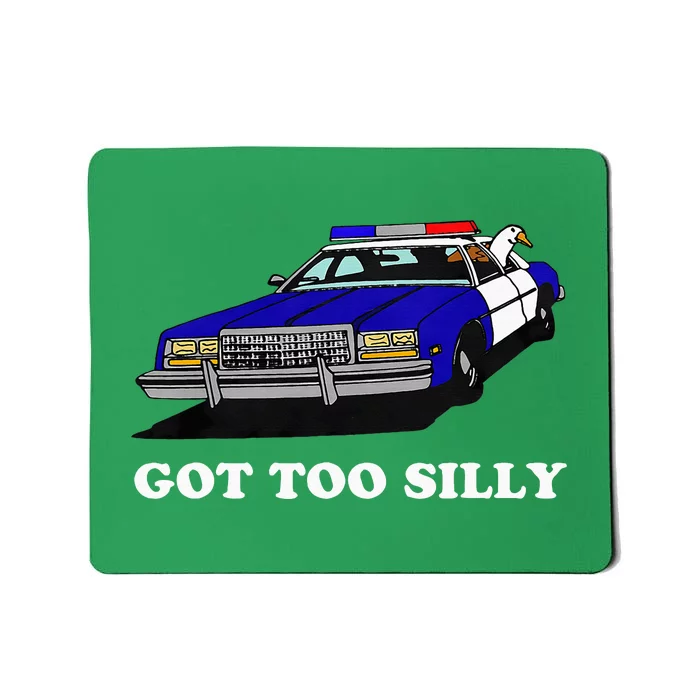 Funny Got Too Silly Goose Mousepad