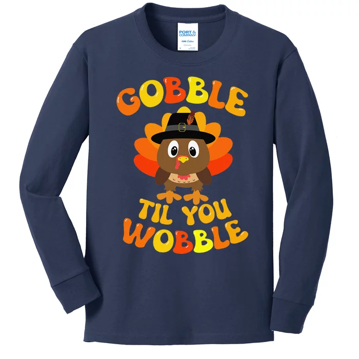 Funny Gobble Til You Wobble For Thanksgiving Dinner Kids Long Sleeve Shirt