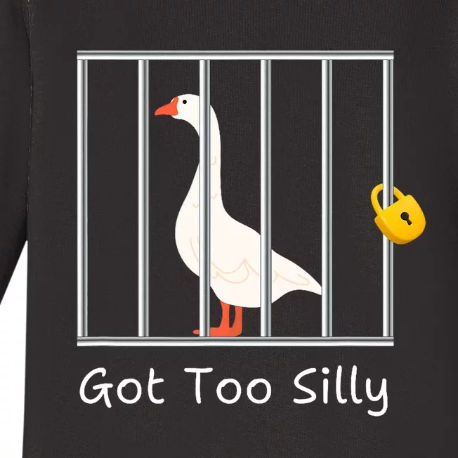 Funny Got Too Silly Silly Goose Baby Long Sleeve Bodysuit