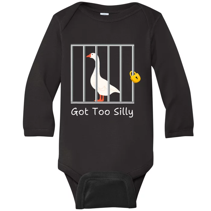 Funny Got Too Silly Silly Goose Baby Long Sleeve Bodysuit