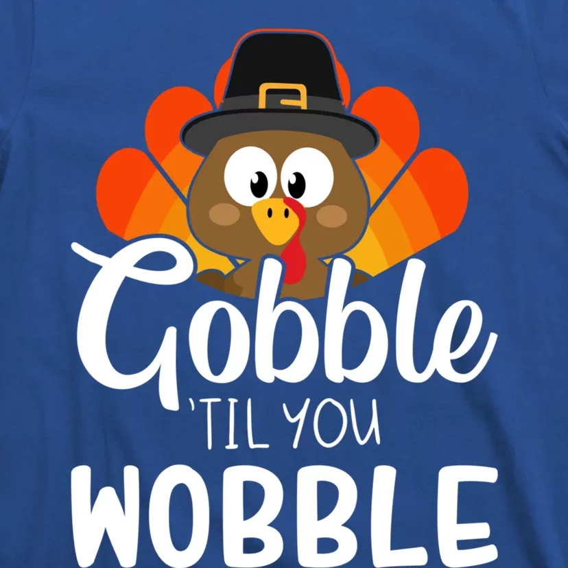 Funny Gobble Til You Wobble For Thanksgiving Dinner Gift T-Shirt