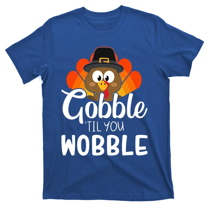 Funny Gobble Til You Wobble For Thanksgiving Dinner Gift T-Shirt