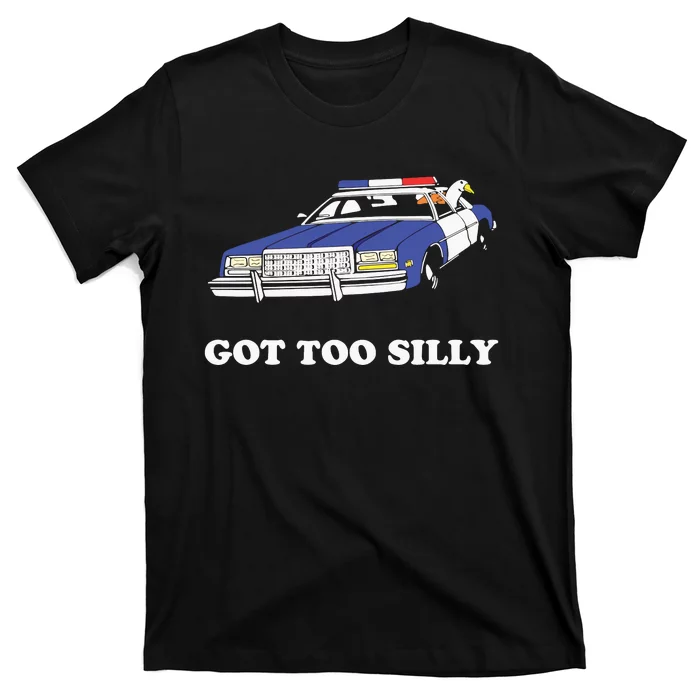 Funny Got Too Silly Goose Couple Cute T-Shirt