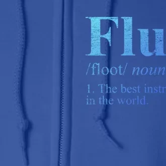 Flute Gift The Best Instrut In The World Full Zip Hoodie