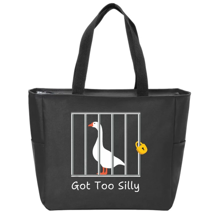 Funny Got Too Silly Silly Goose Zip Tote Bag