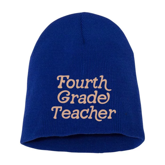 Fourth Grade Teacher Retro Back To School 4Th Grade Cool Gift Short Acrylic Beanie