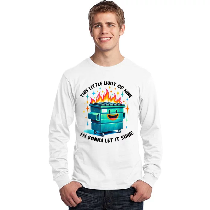 Funny Groovy This Little Lightof Mine Lil Dumpster Fire Tall Long Sleeve T-Shirt