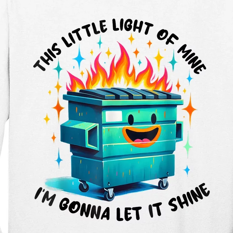 Funny Groovy This Little Lightof Mine Lil Dumpster Fire Tall Long Sleeve T-Shirt