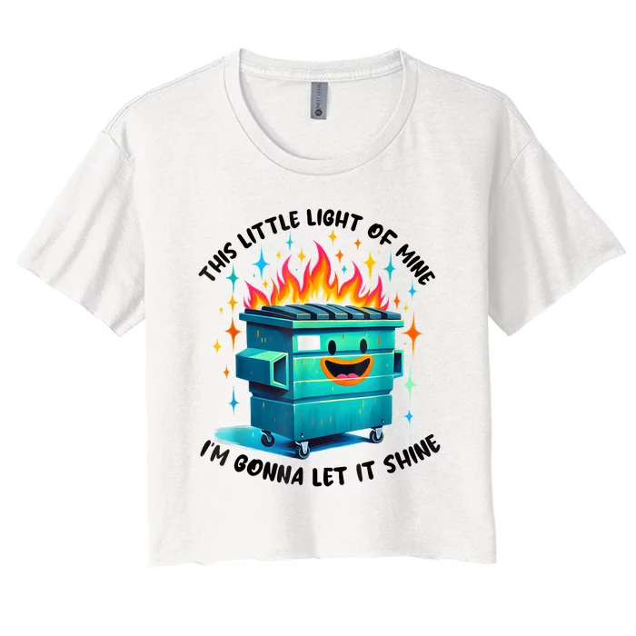 Funny Groovy This Little Lightof Mine Lil Dumpster Fire Women's Crop Top Tee