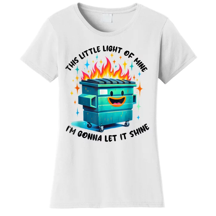 Funny Groovy This Little Lightof Mine Lil Dumpster Fire Women's T-Shirt