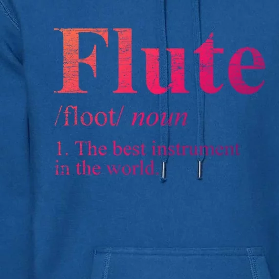 Flute Gift The Best Instrut In The World Premium Hoodie