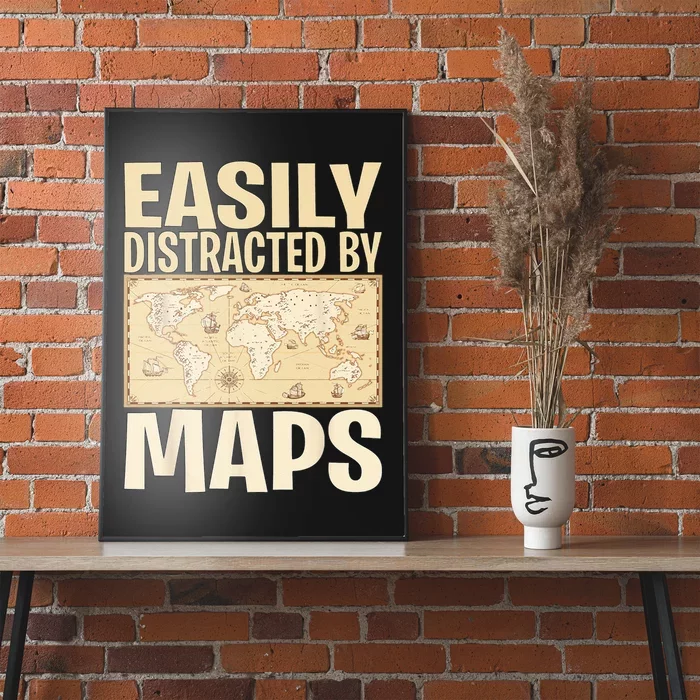 Funny Geography Teacher Easily Distracted By Maps Poster