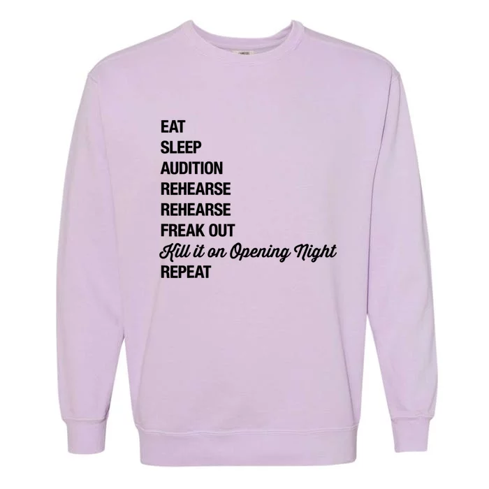 Funny Gift Theater Geek Gift Musical Life Eat Sleep Theatre Gift Garment-Dyed Sweatshirt