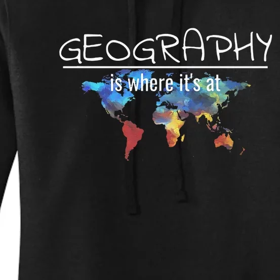 Funny Geography Teacher Earth Day Design Is Where Its At Women's Pullover Hoodie