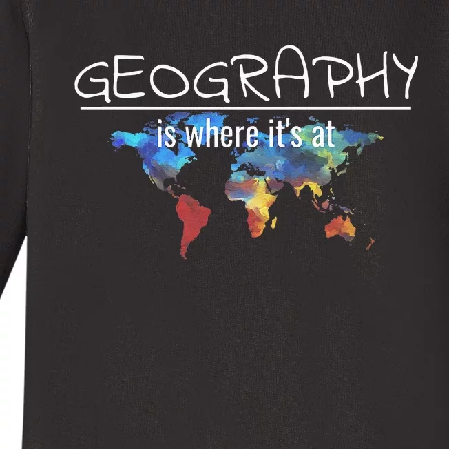 Funny Geography Teacher Earth Day Design Is Where Its At Baby Long Sleeve Bodysuit