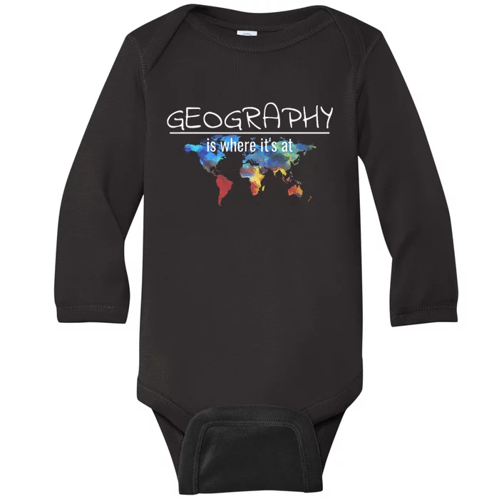 Funny Geography Teacher Earth Day Design Is Where Its At Baby Long Sleeve Bodysuit