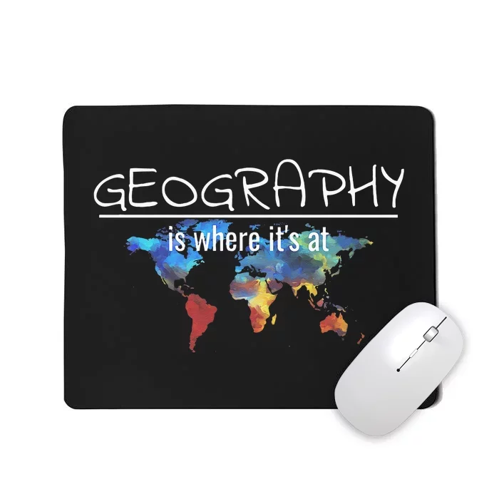 Funny Geography Teacher Earth Day Design Is Where Its At Mousepad