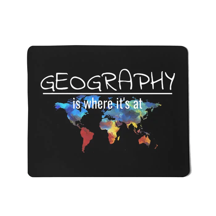 Funny Geography Teacher Earth Day Design Is Where Its At Mousepad